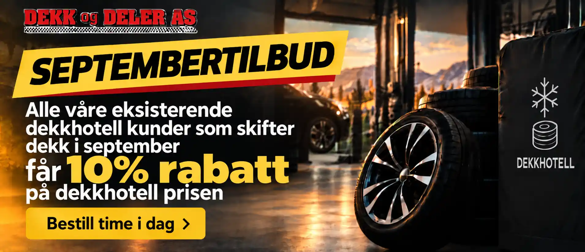Dekkhotell tilbud - alle eksisterende dekkhotell kunder får 10% rabatt om dei bytter i løpet av september